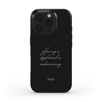 Having A Boyfriend Is Embarrassing